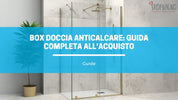 Box Doccia Anticalcare: Guida Completa all'Acquisto
